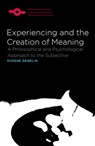 Experiencing and the Creation of Meaning - Eugene T. Gendlin - 9780810114272