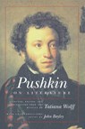 Pushkin on Literature - Aleksandr Sergeevich Pushkin ; Tatiana Wolff ; John Bayley - 9780810116153