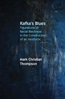 Kafka's Blues - THOMPSON,  Mark Christian - 9780810132863