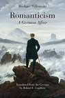 Romanticism - Rudiger Safranski - 9780810134126