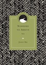 Nowhere to Arrive - Jenny Xie - 9780810135086