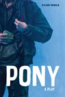 Pony: A Play - Sylvan Oswald - 9780810148659