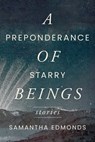 A Preponderance of Starry Beings: Stories - Samantha Edmonds - 9780810148680