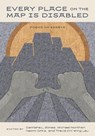 Every Place on the Map Is Disabled - Camisha L. Jones ; Michael Northen ; Naomi Ortiz - 9780810149731
