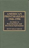 American Printmakers, 1946-1996 - Betty Kelly Bryce - 9780810835863