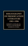 Bibliography of Preservation Literature, 1983-1996 - Robert E. Schnare ; Susan G. Swartzburg ; George M. Cunha - 9780810837126