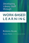 Developing Library Staff Through Work-based Learning - Barbara Allan - 9780810847484