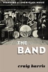The Band - Craig Harris - 9780810889057