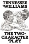 The Two-Character Play - Tennessee Williams - 9780811207294