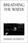 Breathing the Water - Denise Levertov - 9780811210270