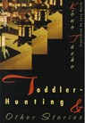Toddler-Hunting & Other Stories - Kono Taeko - 9780811213912