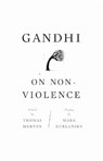 Gandhi on Non-Violence - Mahatma Gandhi - 9780811216869
