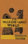 The Walking-Away World - Kenneth Patchen - 9780811217576