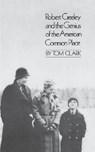 Robert Creeley & the Genius of the American Common Place - Tom Clark - 9780811217675
