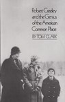 Robert Creeley & the Genius of the American Common Place - Tom Clark - 9780811217675