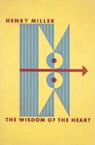 The Wisdom of the Heart - Henry Miller - 9780811222174