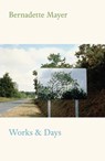 Works and Days - Bernadette Mayer - 9780811225175