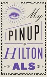 My Pinup - Hilton Als - 9780811234498