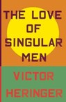 The Love of Singular Men - Victor Heringer - 9780811237475
