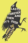 It Lasts Forever and Then It's over - Anne De Marcken - 9780811237857