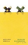 Killing Stella - Marlen Haushofer - 9780811238656