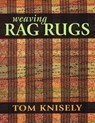 WEAVING RAG RUGS - Tom Knisely - 9780811712125