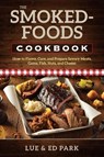 The Smoked-Foods Cookbook - Lue Park ; Ed Park - 9780811719995