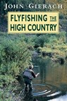 Flyfishing the High Country - John Gierach - 9780811731720