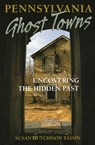 Pennsylvania Ghost Towns - Susan Tassin - 9780811734110