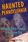 Haunted Pennsylvania - Mark Nesbitt ; Patty A. Wilson - 9780811740760