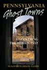 Pennsylvania Ghost Towns - Susan Hutchison Tassin - 9780811741248
