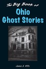 Big Book of Ohio Ghost Stories - James A Willis - 9780811752657