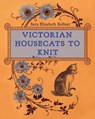 Victorian Housecats to Knit - Sara Elizabeth Kellner - 9780811772785