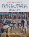Don Troiani's Black Soldiers in America's Wars: 1754–1865 - John U. Rees - 9780811773713