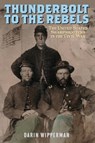 Thunderbolt to the Rebels - Darin Wipperman - 9780811775687