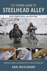Fly Fishing Guide to Steelhead Alley - Karl Weixlmann - 9780811776646