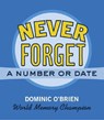 Never Forget a Number or Date - Dominic O'Brien - 9780811836357