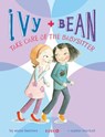 Ivy and Bean: Take Care of the Babysitter - Book 4 - Annie Barrows - 9780811856850