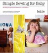 Lotta Jansdotter's Simple Sewing for Baby - Jansdotter, Lotta - 9780811865487