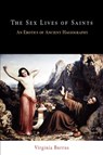 The Sex Lives of Saints - Virginia Burrus - 9780812220209