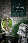 The Gardens of Suzhou - Ron Henderson - 9780812222142