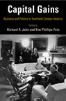Capital Gains - Richard R. John ; Kim Phillips-Fein - 9780812224481