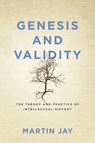 Genesis and Validity - Martin Jay - 9780812224962