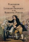 Plagiarism and Literary Property in the Romantic Period - Tilar J. Mazzeo - 9780812239676