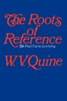The Roots of Reference - W. V. Quine - 9780812691016