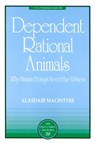 Dependent Rational Animals - Alasdair MacIntyre - 9780812694529