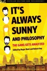 It's Always Sunny and Philosophy - Roger Hunt ; Robert Arp - 9780812698916