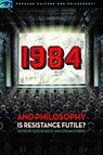 1984 and Philosophy - Ezio Di Nucci ; Stefan Storrie - 9780812699791