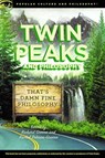 Twin Peaks and Philosophy - Richard Greene ; Rachel Robison-Greene - 9780812699814