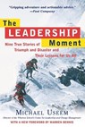 The Leadership Moment - Michael Useem - 9780812932300
